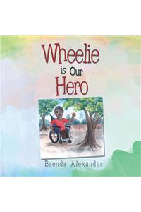 Wheelie is Our Hero