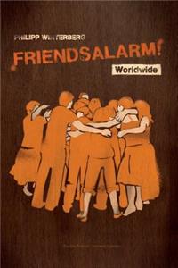 Friendsalarm! Worldwide - English/French/German/Spanish: A friendship book with over 50 profiles in English, French, German and Spanish