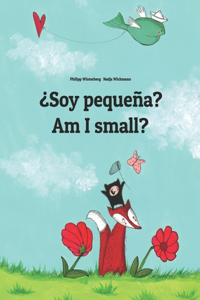 ¿Soy pequeña? Am I small?