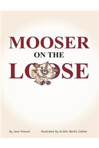 Mooser on the Loose
