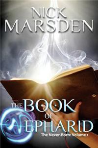 The Book of Nepharid: The Never-Born: Volume 1