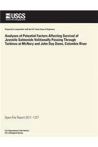 Analyses of Potential Factors Affecting Survival of Juvenile Salmonids Volitionally Passing Through Turbines at McNary and John Day Dams, Columbia River