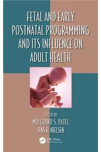 Fetal and Early Postnatal Programming and its Influence on Adult Health