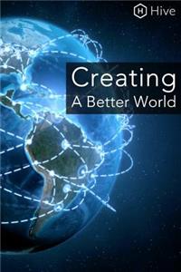 Creating a Better World