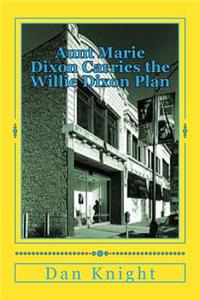 Aunt Marie Dixon Carries the Willie Dixon Plan: My Auntie Loves to Help the Blues Community