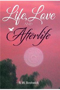 Life, Love and Afterlife