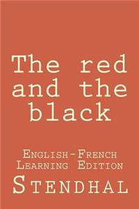 The Red and the Black: The Red and the Black: (English-French Learning Edition)