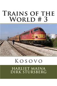 Trains of the World # 3: Kosovo