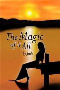 Magic of It All