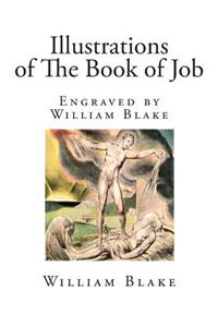 Illustrations of the Book of Job: Engraved by William Blake