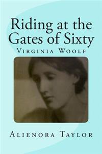 Riding at the Gates of Sixty