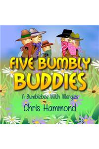 Five Bumbly Buddies: A Bumblebee with Allergies