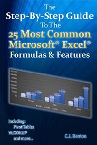 Step-By-Step Guide To The 25 Most Common Microsoft Excel Formulas & Features