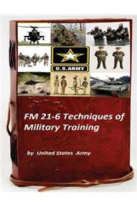 FM 21-6 Techniques of Military Training