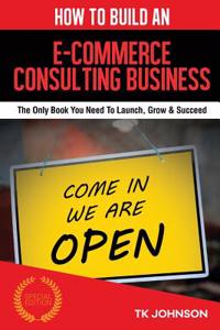 How to Build an E-Commerce Consulting Business (Special Edition)
