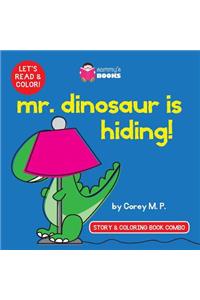 Mr. Dinosaur is Hiding (Story and Coloring Book Combo)