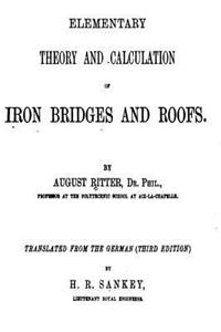 Elementary Theory and Calculation of Iron Bridges and Roofs