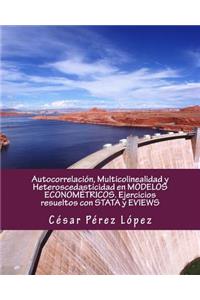 Autocorrelacion, Multicolinealidad y Heteroscedasticidad En Modelos Econometricos. Ejercicios Resueltos Con Stata y Eviews