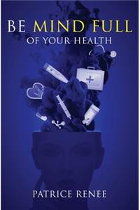 Be MIND FULL of Your Health