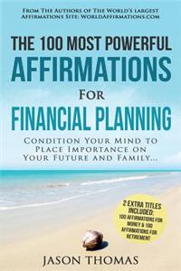 Affirmation the 100 Most Powerful Affirmations for Financial Planning 2 Amazing Affirmative Bonus Books Included for Money & Retirement