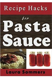 Recipe Hacks for Pasta Sauce