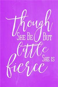 Pastel Chalkboard Journal - Though She Be But Little, She Is Fierce (Purple)