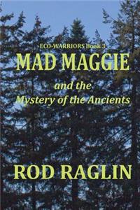 Mad Maggie and the Mystery of the Ancients