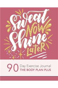 Sweat Now Shine Later