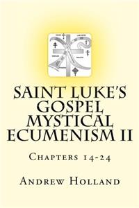 Saint Luke's Gospel Mystical Ecumenism II