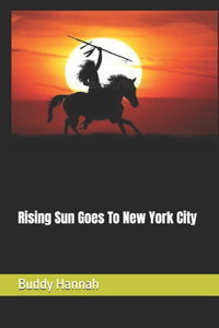 Rising Sun Goes To New York City