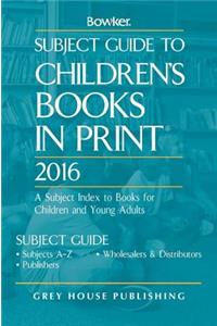 Subject Guide to Children’s Books In Print, 2016