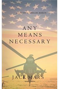 Any Means Necessary (a Luke Stone Thriller-Book #1)