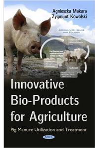 Innovative Bio-Products for Agriculture