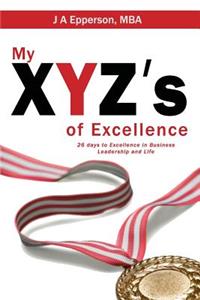 My XYZs of Excellence