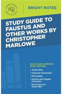 Study Guide to Faustus and Other Works by Christopher Marlowe