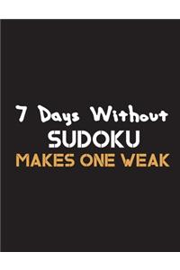 7 Days Without Sudoku Makes One Weak