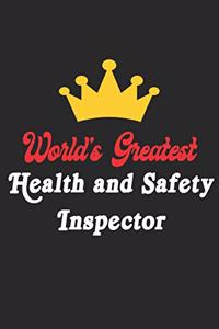 World's Greatest Health and Safety Inspector Notebook - Funny Health and Safety Inspector Journal Gift