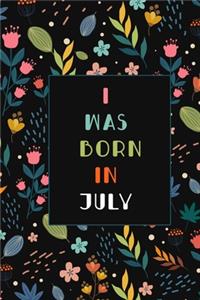 I was born in July birthday gift notebook flower