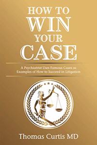 How to Win Your Case