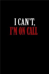 I can't, I'm on-call
