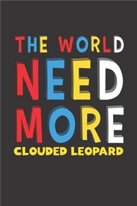 The World Need More Clouded Leopard