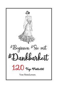 Notizbuch Beginnen Sie mit Dankbarkeit