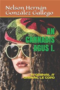 An Cannabis Agus I.