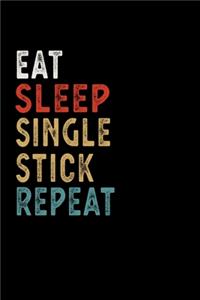 Eat Sleep Singlestick Repeat Funny Sport Gift Idea