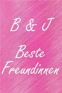 B & J. Beste Freundinnen