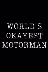 World's Okayest Motorman