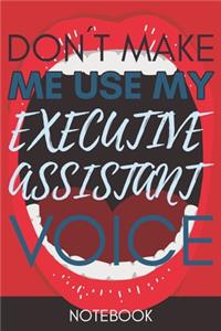 Don't Make Me Use My Executive Assistant Voice