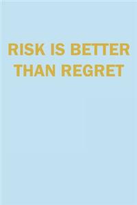 Risk is Better Than Regret Lined Journal Notebook