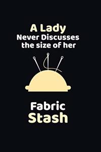 A Lady Never Discusses The Size Of Her Fabric Stash