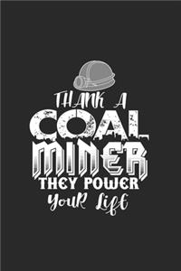 Thank a coal miner they power your life